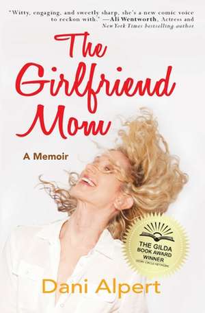 The Girlfriend Mom de Dani Alpert