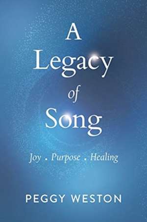 A Legacy of Song de Peggy Weston