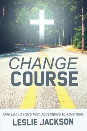 Change Course de Leslie Jackson