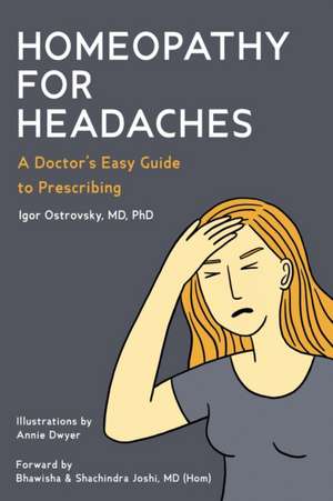 Homeopathy for Headaches de Md Ostrovsky