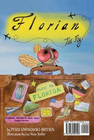 Florian the Fly: Flies to Florida de Petra Szmykowski Britton