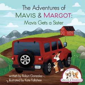 Mavis Gets A Sister de Robyn Gonzalez