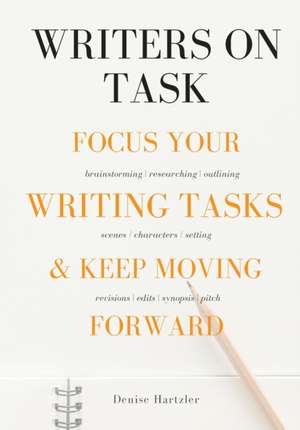 Writers On Task de Denise Hartzler