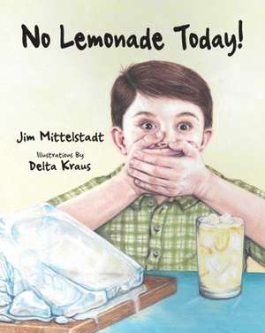 No Lemonade Today! de Jim Mittelstadt