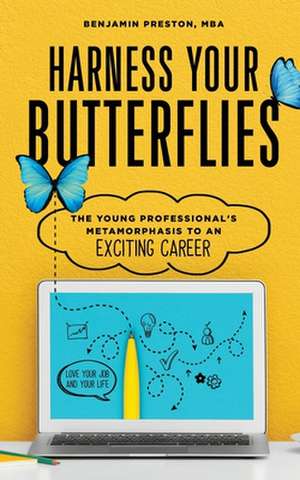 Harness Your Butterflies de Benjamin Preston