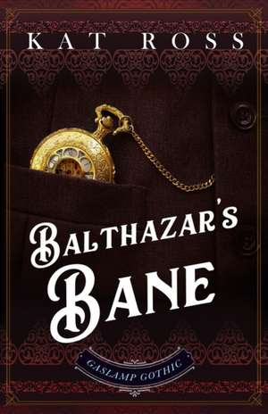 Balthazar's Bane de Kat Ross