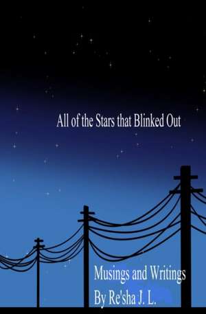 All of the Stars that Blinked Out de Re'sha J. L.