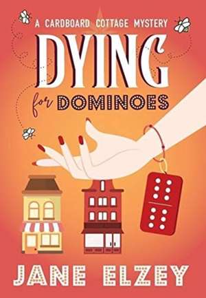 Dying for Dominoes de Jane Elzey