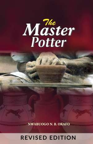 The Master Potter de Nwabuogo N Okafo