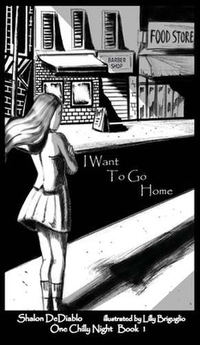 I Want To Go Home de Shalon Dediablo