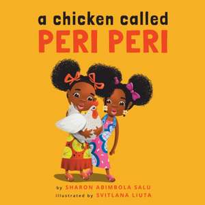 A Chicken Called Peri Peri de Sharon Abimbola Salu