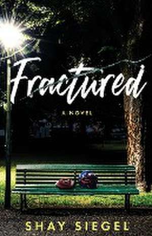 Fractured de Shay Siegel