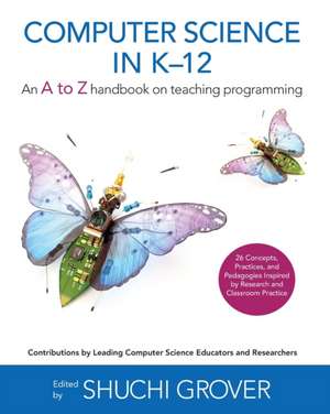 Computer Science in K-12 de Shuchi Grover