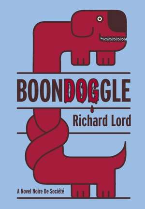 BoonDOGgle de Richard Lord