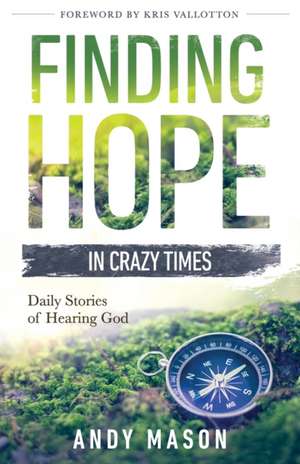 Finding Hope in Crazy Times de Andy Mason