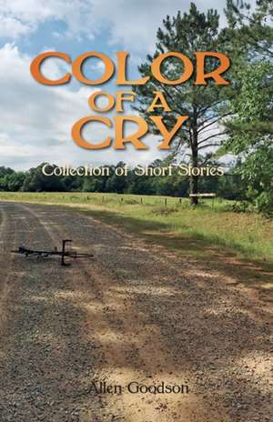 Color of a Cry de Allen Goodson