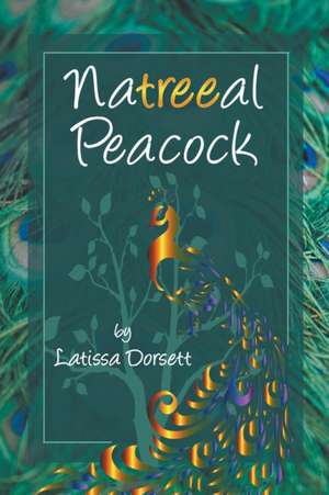 Natreeal Peacock de Latissa Dorsett