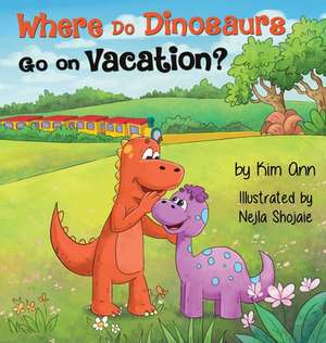 Where Do Dinosaurs Go on Vacation? de Kim Ann