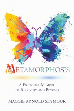 METAMORPHOSIS de Maggie Arnold Seymour