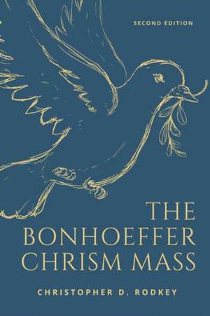 The Bonhoeffer Chrism Mass de Christopher Rodkey