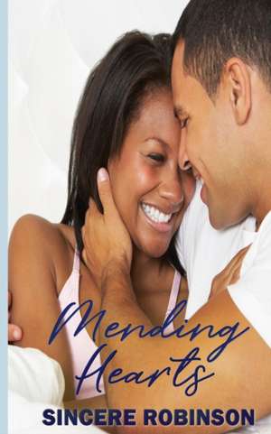 Mending Hearts de Sincere Robinson