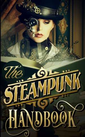 The Steampunk Handbook de Phoebe Darqueling