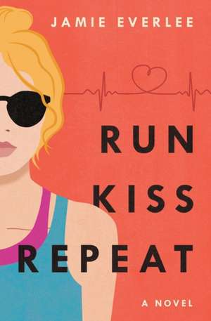 Run, Kiss, Repeat de Jamie Everlee