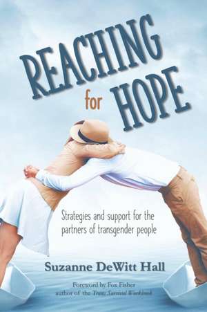 Reaching for Hope de Suzanne DeWitt Hall