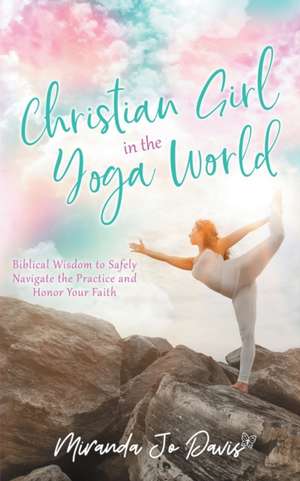 Christian Girl in the Yoga World de Miranda Jo Davis