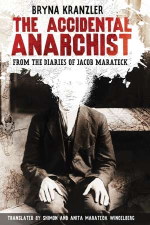 The Accidental Anarchist: A humorous (and true) story of a man who was sentenced to death 3 times in the early 1900s in Russia -- and lived to t de Bryna Kranzler