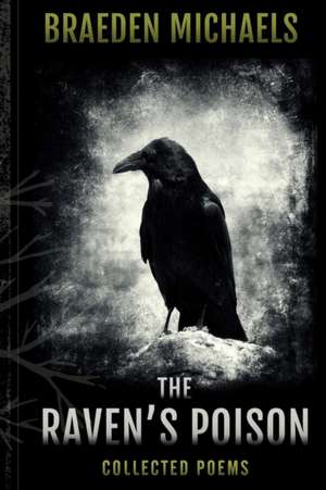 The Raven's Poison de Braeden Michaels