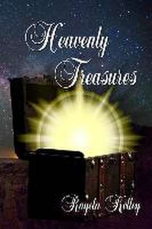 Heavenly Treasures de Rayola Jean Kelley