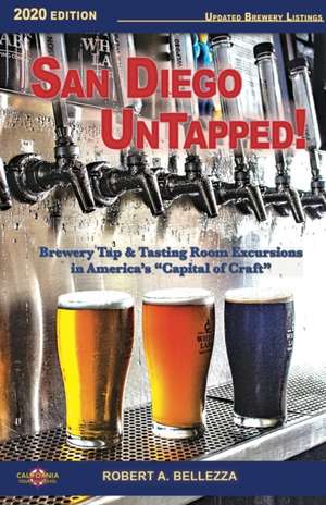 San Diego UnTapped! de Robert A. Bellezza