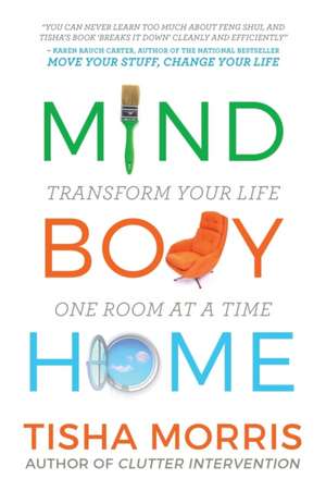 Mind Body Home de Tisha Morris