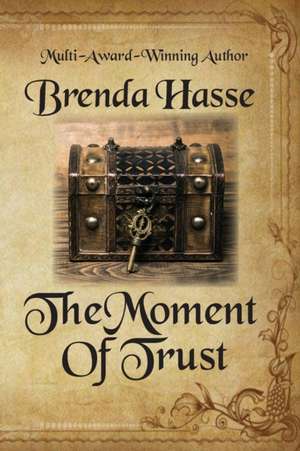 The Moment Of Trust de Brenda Hasse