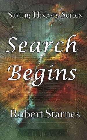 Search Begins de Robert Starnes