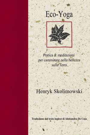 Eco-Yoga de Henryk Skolimowski