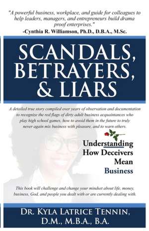 Scandals, Betrayers, & Liars de Kyla Latrice Tennin