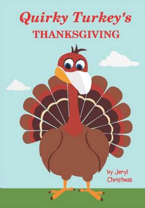 Quirky Turkey's Thanksgiving de Jeryl Christmas