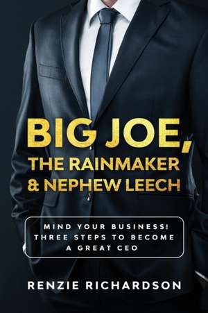 Big Joe, The Rainmaker & Nephew Leech de Renzie L. Richardson