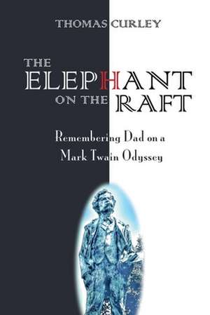 The Elephant on the Raft de Thomas Curley