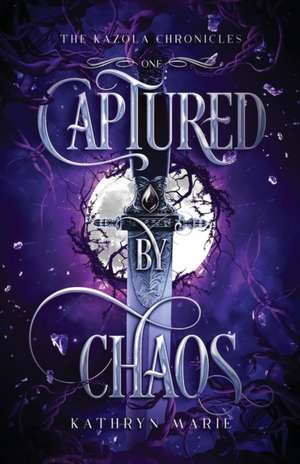 Captured by Chaos de Kathryn Marie