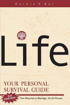 Life: Your Personal Survival Guide de Darwin P. Kal