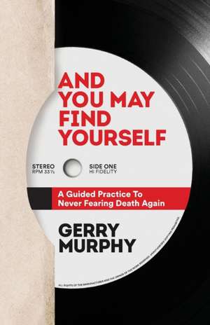 And You May Find Yourself de Gerry Murphy