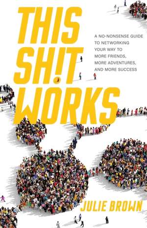 This Shit Works de Julie Brown