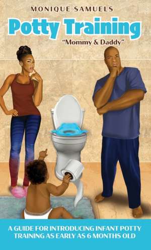 Potty Training "Mommy & Daddy" de Monique Samuels