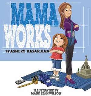 Mama Works de Ashley Kasarjian