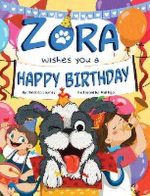 Zora Wishes You a Happy Birthday de Amanda Lowney