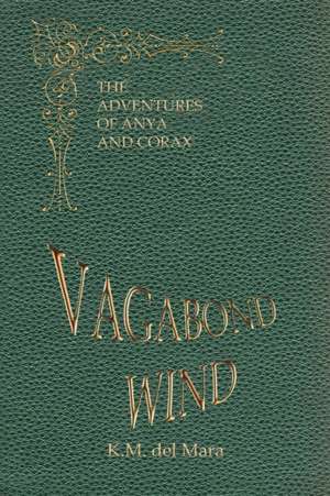 Vagabond Wind de K. M. Del Mara