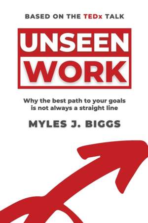 Unseen Work de Myles J. Biggs